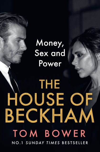 The House of Beckham : Money, Sex and Power - Book from The Bookhouse Broughty Ferry- Just £10.99! Shop now