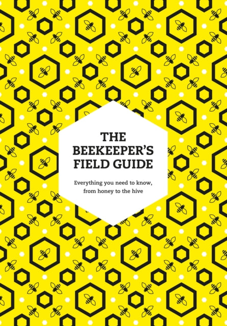 The Beekeeper’s Field Guide - Book from The Bookhouse Broughty Ferry- Just £14.99! Shop now