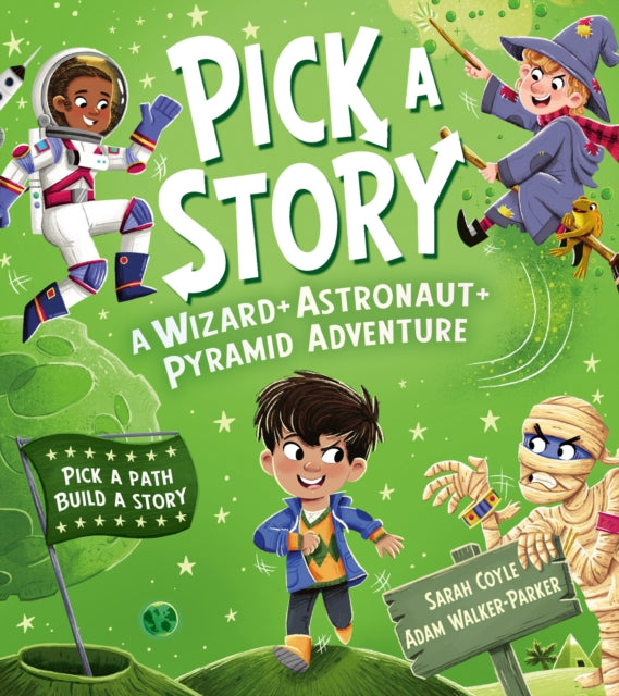 Pick a Story: A Wizard Astronaut Pyramid Adventure - Book from The Bookhouse Broughty Ferry- Just £7.99! Shop now