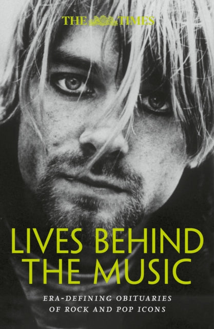 The Times Lives Behind the Music : Era-Defining Obituaries of Rock and Pop Music Icons - Book from The Bookhouse Broughty Ferry- Just £9.99! Shop now