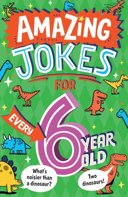 Amazing Jokes for Every 6 Year Old - Book from The Bookhouse Broughty Ferry- Just £4.99! Shop now