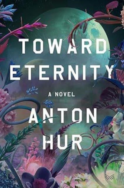 Toward Eternity UK : A Novel - Book from The Bookhouse Broughty Ferry- Just £14.99! Shop now