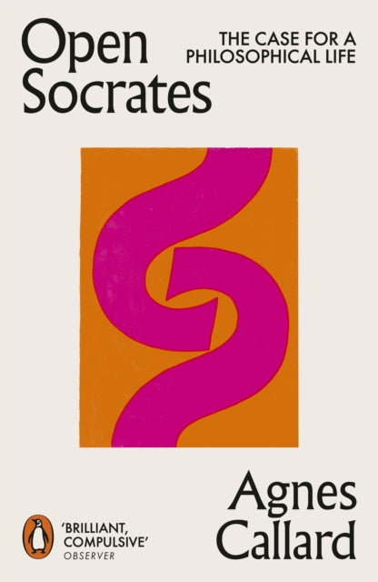 Open Socrates : The Case for a Philosophical Life - Book from The Bookhouse Broughty Ferry- Just £12.99! Shop now