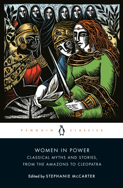 Women in Power : Classical Myths and Stories, from the Amazons to Cleopatra - Book from The Bookhouse Broughty Ferry- Just £14.99! Shop now