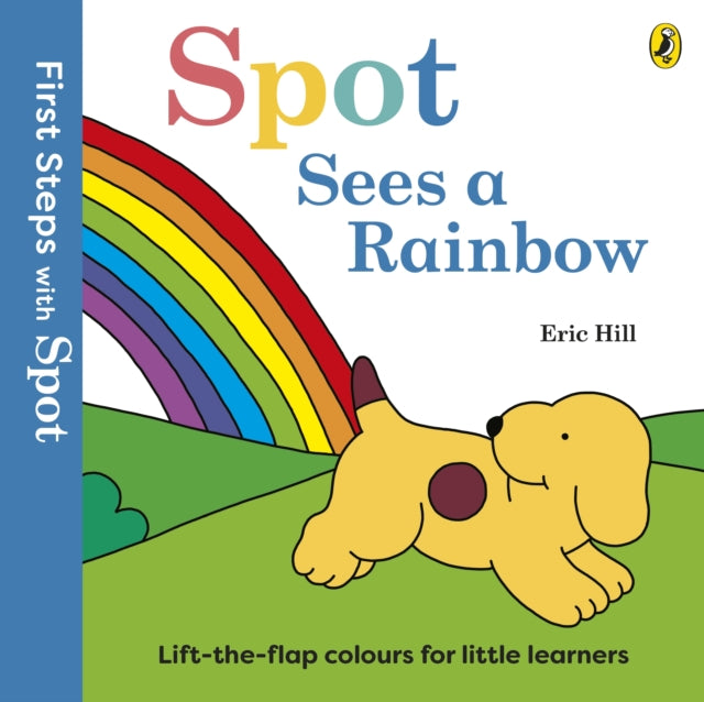 First Steps with Spot: Spot Sees a Rainbow - Book from The Bookhouse Broughty Ferry- Just £7.99! Shop now