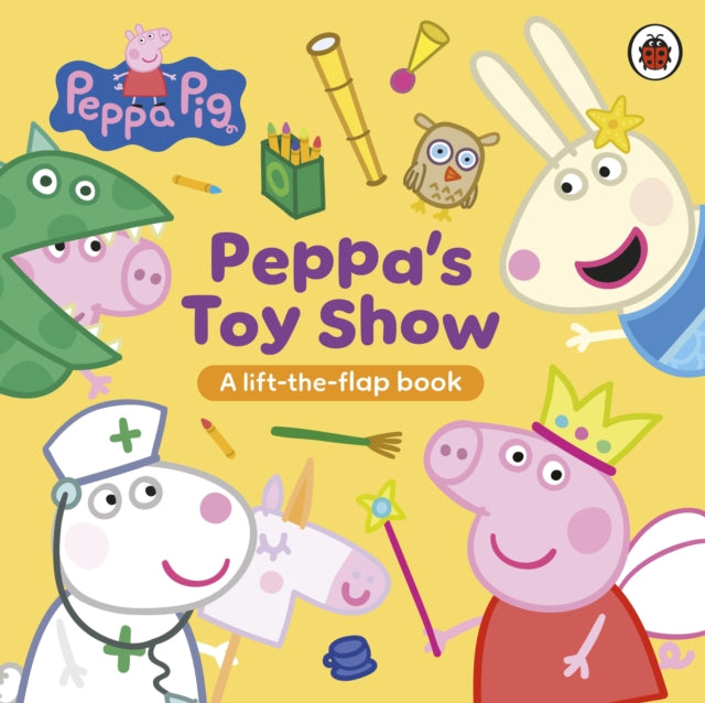 Peppa Pig: Peppa’s Toy Show : A Lift-the-Flap Book - Book from The Bookhouse Broughty Ferry- Just £7.99! Shop now