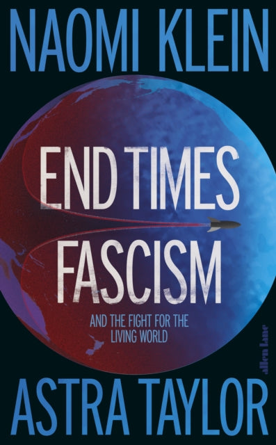 End Times Fascism : And the Fight for the Living World - Book from The Bookhouse Broughty Ferry- Just £25! Shop now