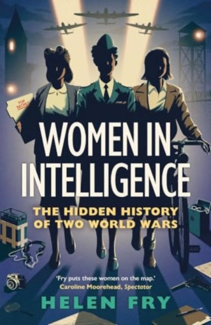 Women in Intelligence : The Hidden History of Two World Wars - Book from The Bookhouse Broughty Ferry- Just £12.99! Shop now