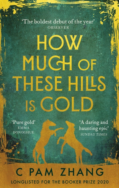How Much of These Hills is Gold : ‘A tale of two sisters during the gold rush … beautifully written’ The i, Best Books of the Year - Book from The Bookhouse Broughty Ferry- Just £10.99! Shop now
