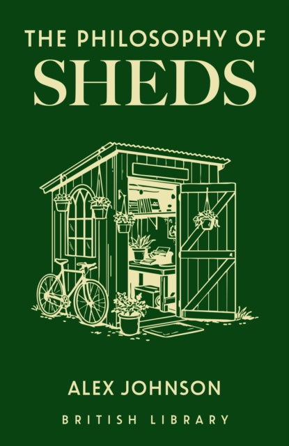 The Philosophy of Sheds - Book from The Bookhouse Broughty Ferry- Just £10.99! Shop now