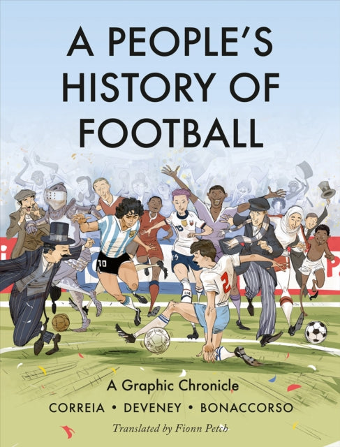 A People's History of Football : A Graphic Chronicle - Book from The Bookhouse Broughty Ferry- Just £14.99! Shop now