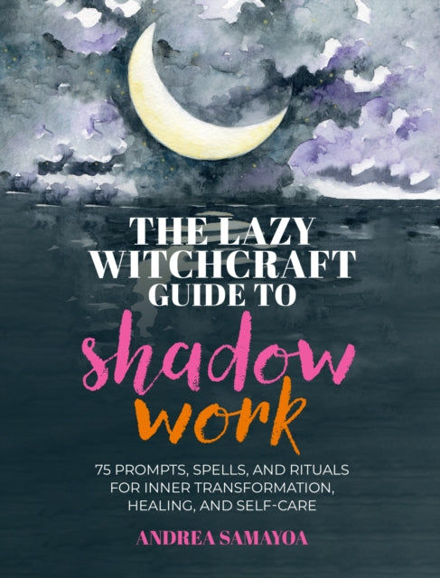 The Lazy Witchcraft Guide to Shadow Work - Book from The Bookhouse Broughty Ferry- Just £14.99! Shop now
