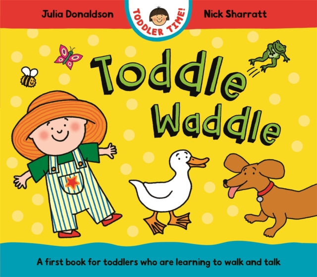 Toddle Waddle : A first book for toddlers who are learning to walk and talk - Book from The Bookhouse Broughty Ferry- Just £7.99! Shop now