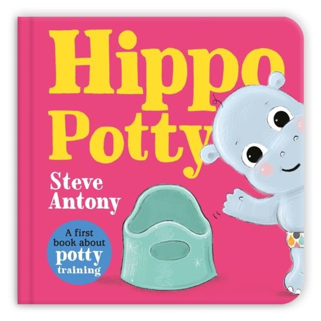 Hippo Potty : A First Book About Potty Training - Book from The Bookhouse Broughty Ferry- Just £7.99! Shop now