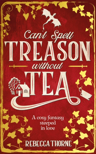 Can't Spell Treason Without Tea : A heart-warming cosy fantasy - Legends & Lattes but with tea! - Book from The Bookhouse Broughty Ferry- Just £22! Shop now