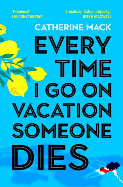 Every Time I Go on Vacation, Someone Dies : Escape to the Amalfi Coast in the summer’s freshest, sharpest and funniest mystery - Book from The Bookhouse Broughty Ferry- Just £9.99! Shop now
