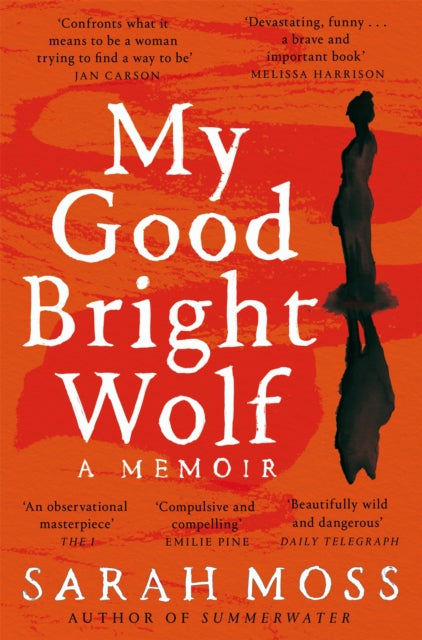 My Good Bright Wolf : A Memoir - Book from The Bookhouse Broughty Ferry- Just £10.99! Shop now