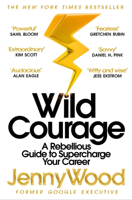 Wild Courage : A Rebellious Guide to Supercharge Your Career - Book from The Bookhouse Broughty Ferry- Just £10.99! Shop now