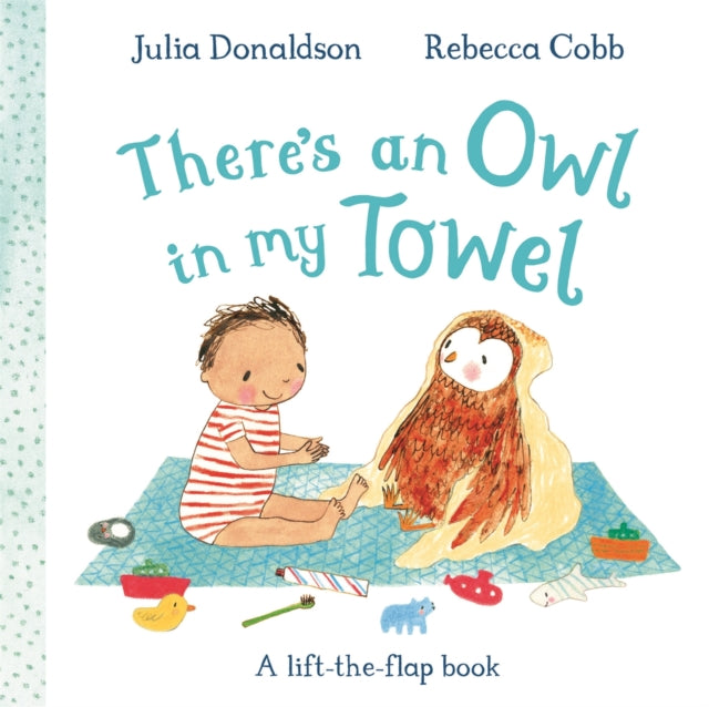 There's an Owl in My Towel : A lift-the-flap book - Book from The Bookhouse Broughty Ferry- Just £7.99! Shop now