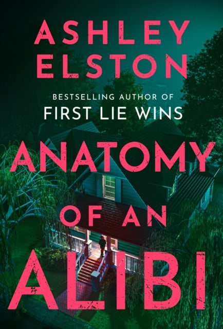 Anatomy of an Alibi : The Electrifying New Thriller from the No. 1 Bestselling Author of First Lie Wins - Book from The Bookhouse Broughty Ferry- Just £20! Shop now