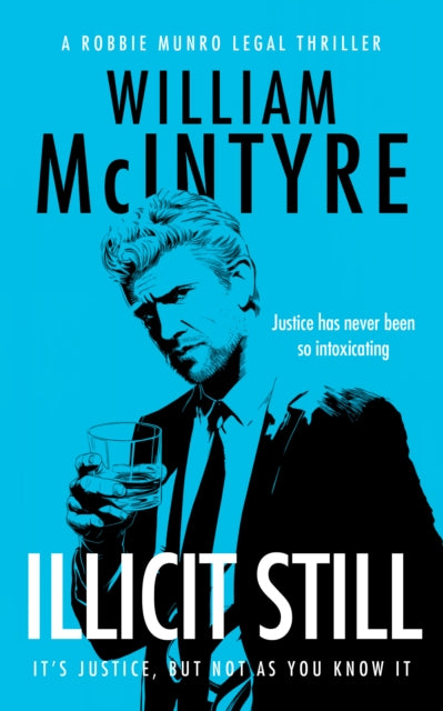 Illicit Still : A Robbie Munro Scottish Legal Thriller - Book from The Bookhouse Broughty Ferry- Just £9.99! Shop now