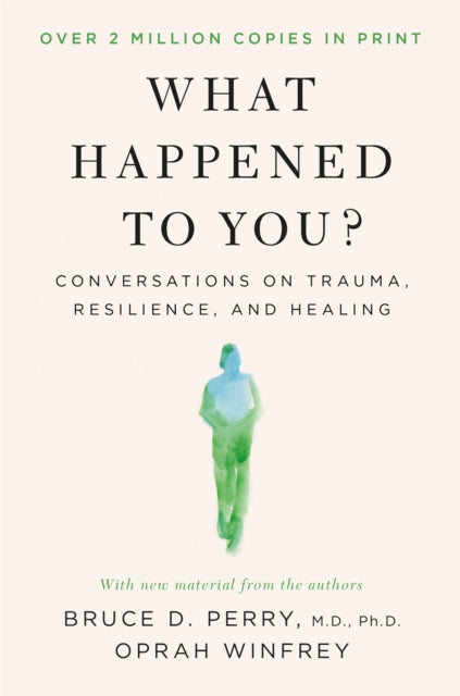 What Happened to You? : Conversations on Trauma, Resilience, and Healing – With New Material - Book from The Bookhouse Broughty Ferry- Just £14.99! Shop now