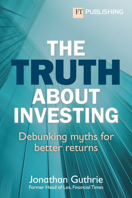 The Truth About Investing - Book from The Bookhouse Broughty Ferry- Just £16.99! Shop now