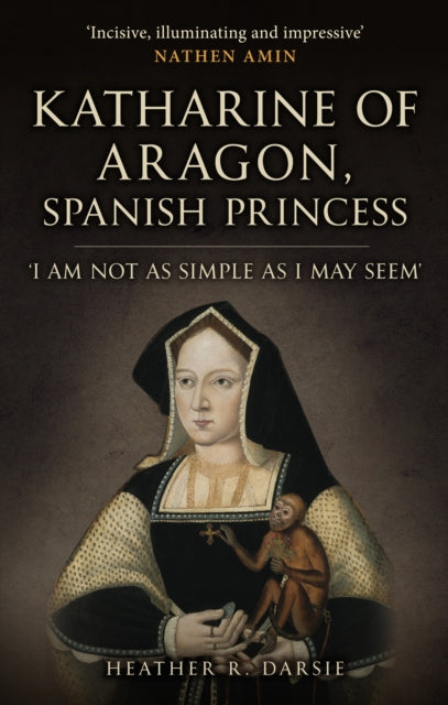 Katharine of Aragon, Spanish Princess - Book from The Bookhouse Broughty Ferry- Just £22.99! Shop now