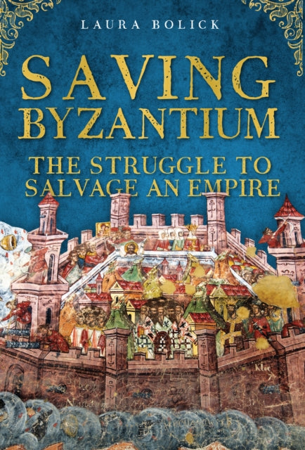 Saving Byzantium - Book from The Bookhouse Broughty Ferry- Just £25! Shop now