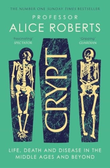 Crypt : Life, Death and Disease in the Middle Ages and Beyond - Book from The Bookhouse Broughty Ferry- Just £10.99! Shop now