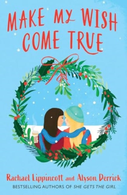 Make My Wish Come True : The cosiest sapphic Christmas love story - Book from The Bookhouse Broughty Ferry- Just £8.99! Shop now