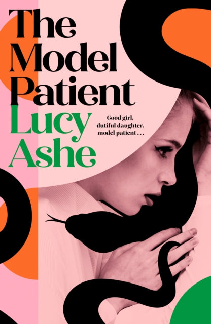 The Model Patient : the ADDICTIVE, twisty new read about toxic obsession and betrayal - Book from The Bookhouse Broughty Ferry- Just £16.99! Shop now