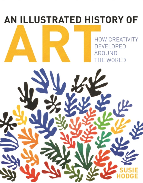An Illustrated History of Art : How Creativity Developed Around the World - Book from The Bookhouse Broughty Ferry- Just £24.99! Shop now