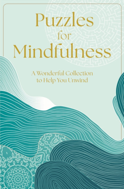 Puzzles for Mindfulness : A Wonderful Collection to Help You Unwind - Book from The Bookhouse Broughty Ferry- Just £7.99! Shop now