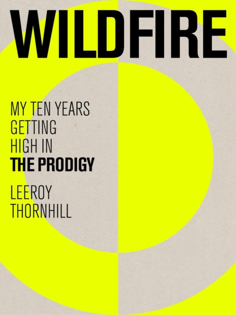 Wildfire : My Ten Years Getting High in The Prodigy - SIGNED EDITION - Book from The Bookhouse Broughty Ferry- Just £31.50! Shop now