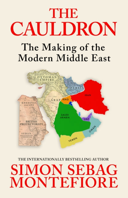 The Cauldron : The Making of the Modern Middle East - Book from The Bookhouse Broughty Ferry- Just £25! Shop now