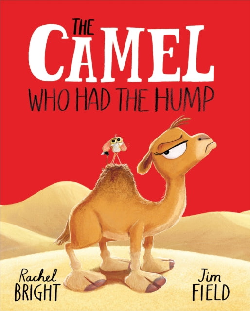The Camel Who Had The Hump : From The World of Rachel Bright & Jim Field - Book from The Bookhouse Broughty Ferry- Just £7.99! Shop now
