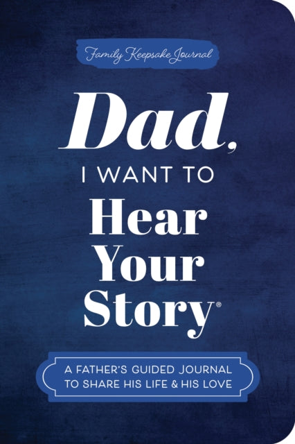 Dad, I Want to Hear Your Story (Expanded Edition) - Book from The Bookhouse Broughty Ferry- Just £9.98! Shop now