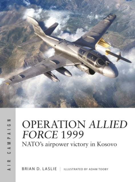 Operation Allied Force 1999 - Book from The Bookhouse Broughty Ferry- Just £16.99! Shop now