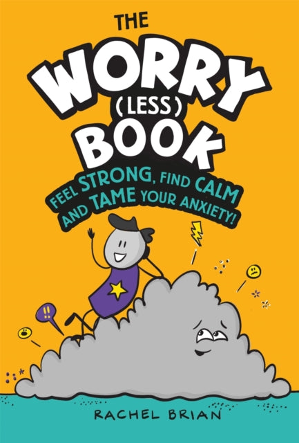 The Worry (Less) Book : Feel Strong, Find Calm and Tame Your Anxiety - Book from The Bookhouse Broughty Ferry- Just £8.99! Shop now