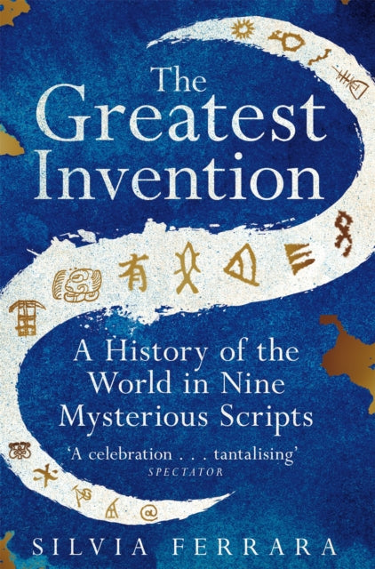 The Greatest Invention : A History of the World in Nine Mysterious Scripts - Book from The Bookhouse Broughty Ferry- Just £10.99! Shop now