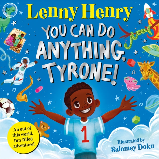 You Can Do Anything, Tyrone! : An Out of This World, Fun-filled Adventure - Book from The Bookhouse Broughty Ferry- Just £6.99! Shop now