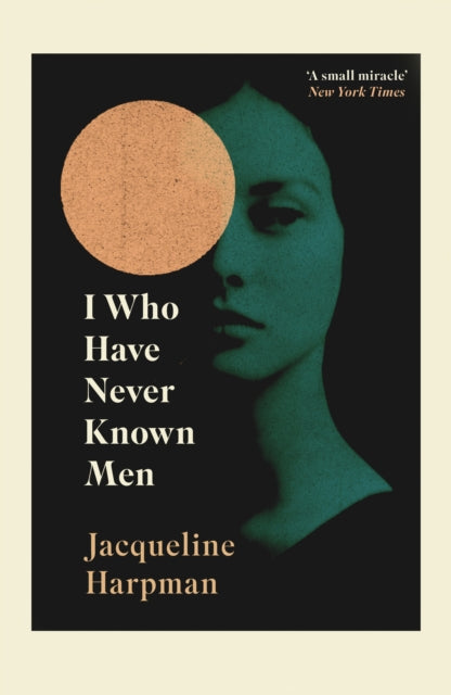 I Who Have Never Known Men - Book from The Bookhouse Broughty Ferry- Just £9.99! Shop now