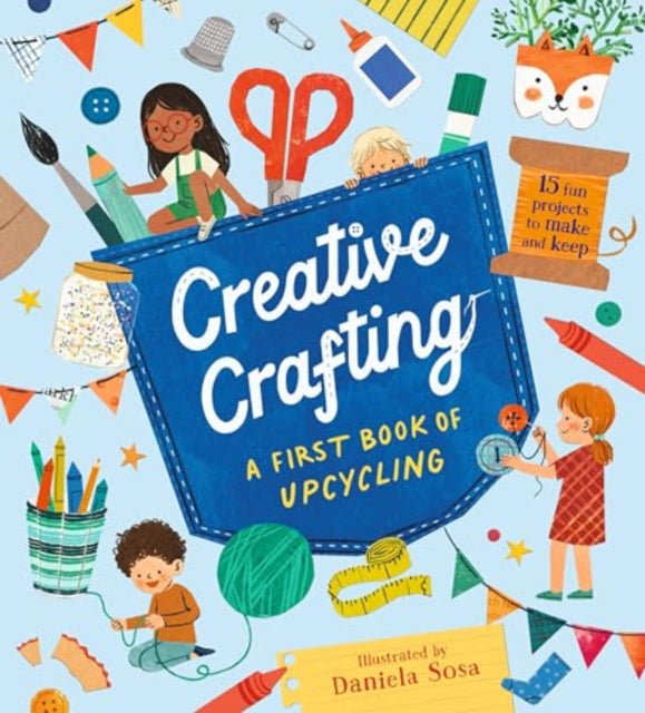 Creative Crafting: A First Book of Upcycling - Book from The Bookhouse Broughty Ferry- Just £12.99! Shop now