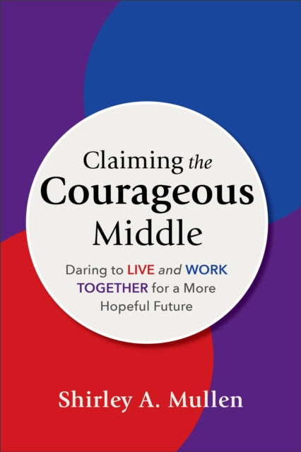 Claiming the Courageous Middle - Book from The Bookhouse Broughty Ferry- Just £20.99! Shop now