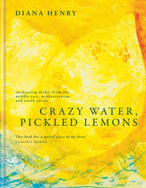Crazy Water, Pickled Lemons : Enchanting dishes from the Middle East, Mediterranean and North Africa - Book from The Bookhouse Broughty Ferry- Just £26! Shop now