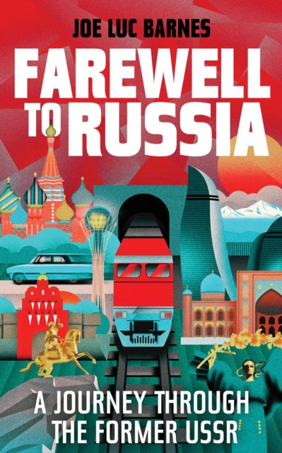 Farewell to Russia : A Journey Through the Former USSR - Book from The Bookhouse Broughty Ferry- Just £22! Shop now