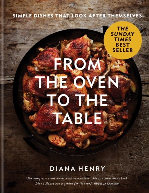 From the Oven to the Table : Simple dishes that look after themselves - Book from The Bookhouse Broughty Ferry- Just £28! Shop now