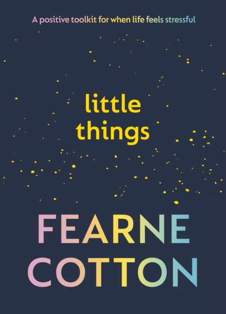 Little Things : A positive toolkit for when life feels stressful - Book from The Bookhouse Broughty Ferry- Just £16.99! Shop now