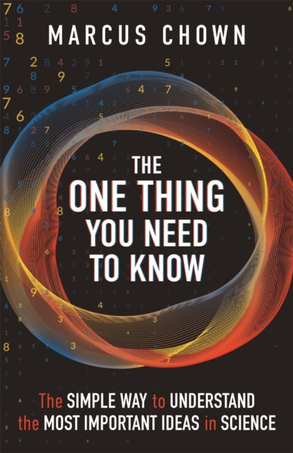 The One Thing You Need to Know : The Simple Way to Understand the Most Important Ideas in Science - Book from The Bookhouse Broughty Ferry- Just £10.99! Shop now
